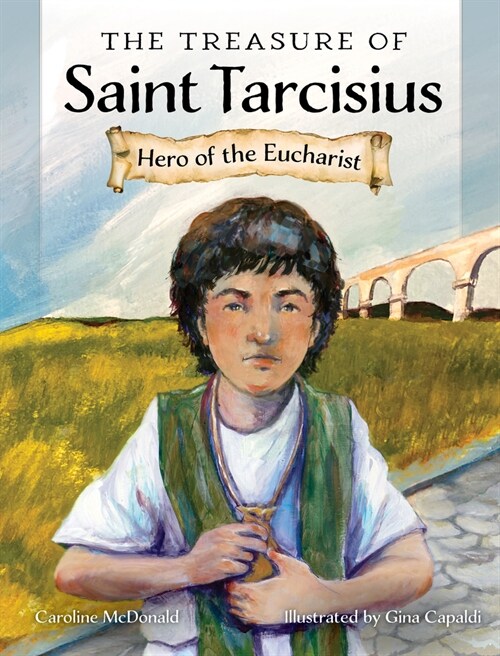 The Treasure of Saint Tarcisius: Hero of the Eucharist (Hardcover)