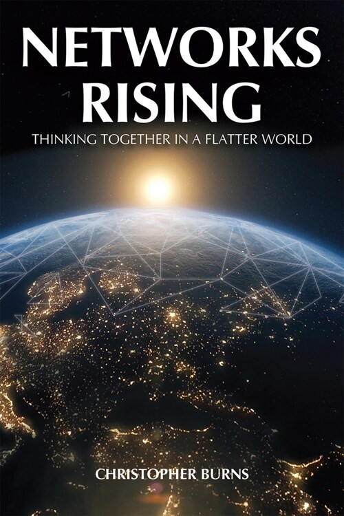 Networks Rising: Thinking Together in a Connected World (Paperback)