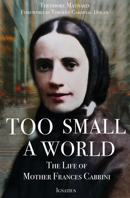 Too Small a World: The Life of Mother Frances Cabrini (Paperback)