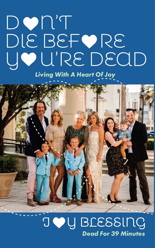 Dont Die Before Youre Dead: Living with a Heart of Joy (Paperback)