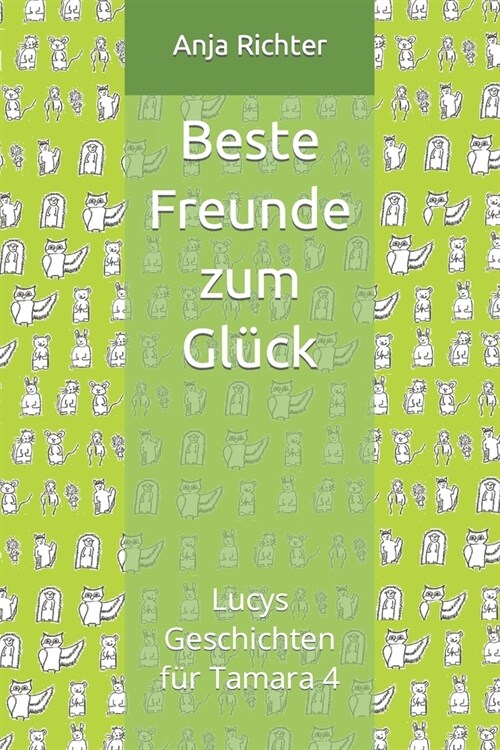 Beste Freunde zum Gl?k: Lucys Geschichten f? Tamara 4 (Paperback)