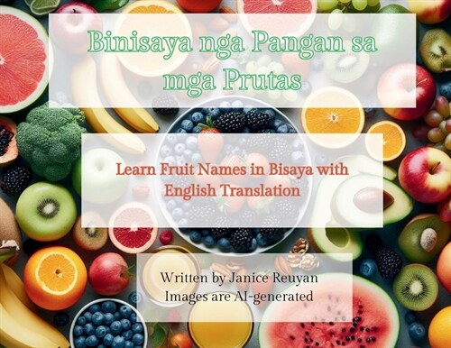 Binisaya nga Pangan sa mga Prutas: Learn Fruit Names in Bisaya with English Translation (Paperback)