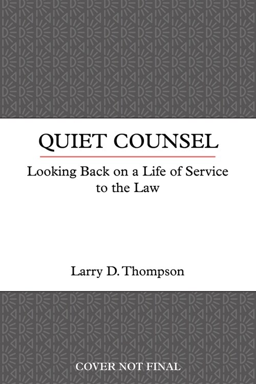 Quiet Counsel: Looking Back on a Life of Service to the Law (Hardcover)