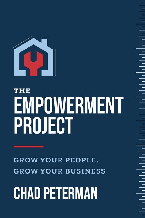 The Empowerment Project: Grow Your People, Grow Your Business (Paperback)