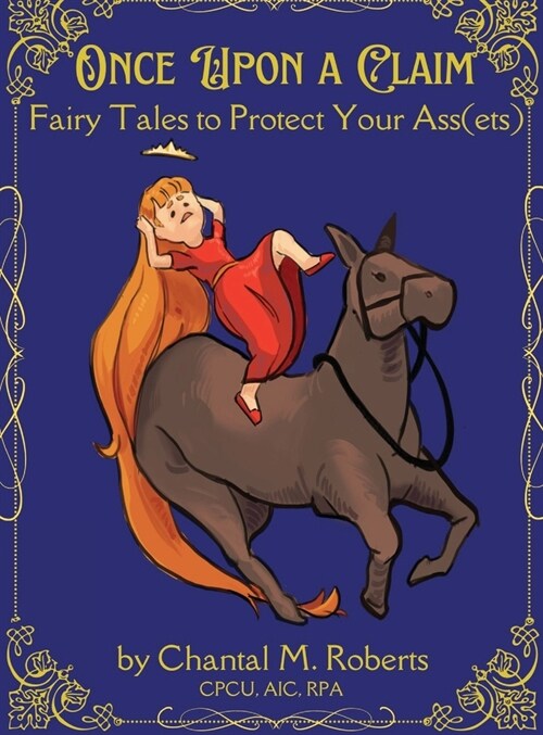 Once Upon A Claim: Fairy Tales to Protect Your Ass(ets) (Hardcover)