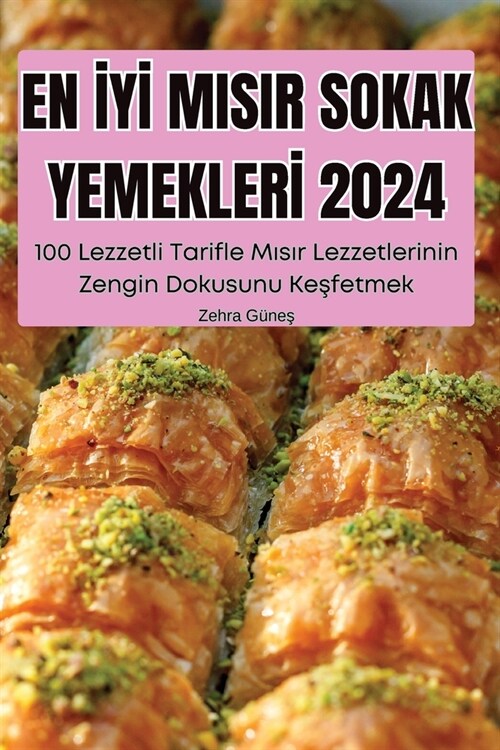 En İyİ Misir Sokak Yemeklerİ 2024 (Paperback)