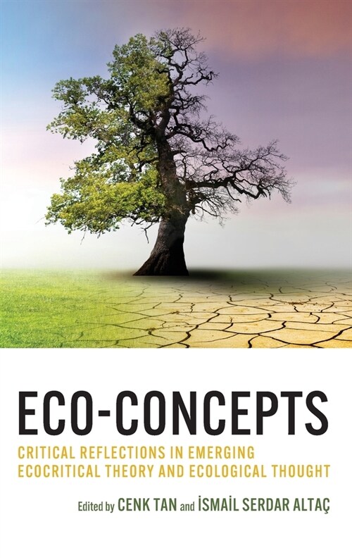 Eco-Concepts: Critical Reflections in Emerging Ecocritical Theory and Ecological Thought (Hardcover)