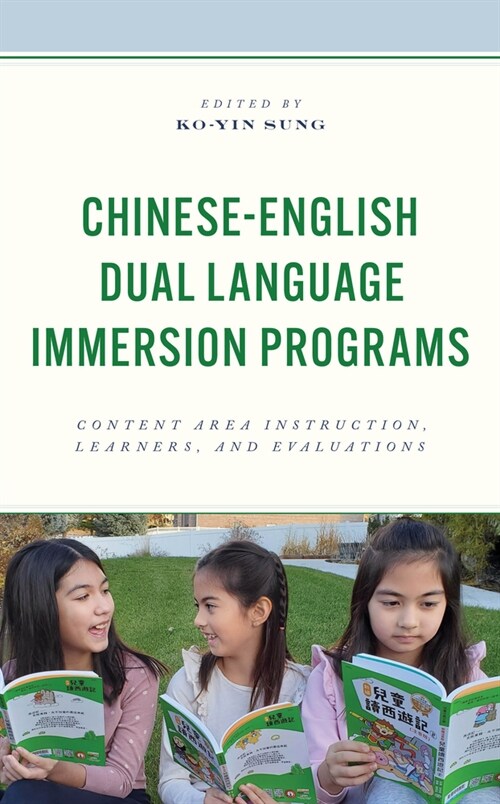 Chinese-English Dual Language Immersion Programs: Content Area Instruction, Learners, and Evaluations (Hardcover)