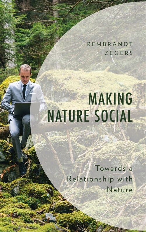 Making Nature Social: Towards a Relationship with Nature (Hardcover)