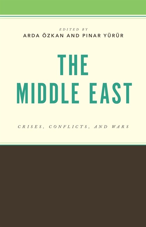 The Middle East: Crises, Conflicts, and Wars (Hardcover)