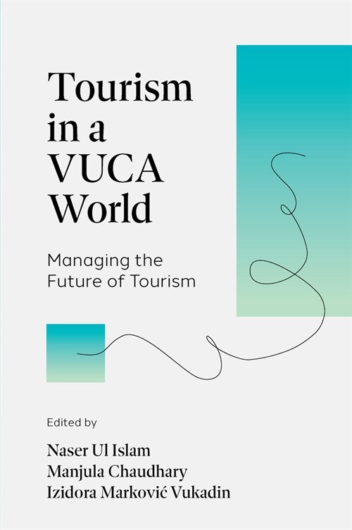 Tourism in a VUCA World : Managing the Future of Tourism (Hardcover)