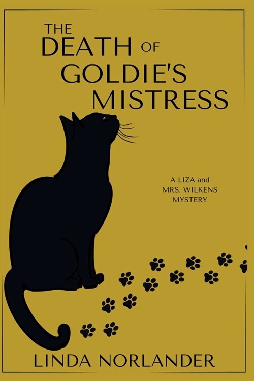 The Death of Goldies Mistress: A Liza and Mrs.Wilkens Mystery (Paperback)