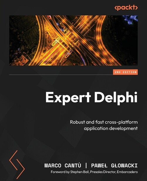 Expert Delphi - Second Edition: Robust and fast cross-platform application development (Paperback, 2)