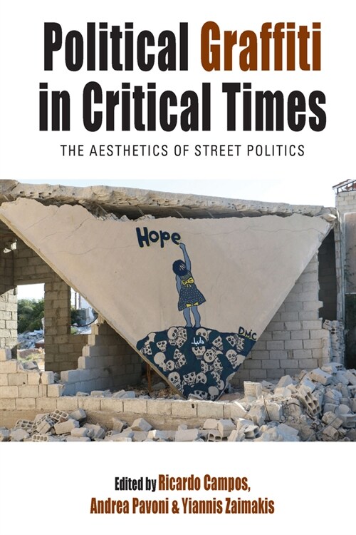 Political Graffiti in Critical Times: The Aesthetics of Street Politics (Paperback)