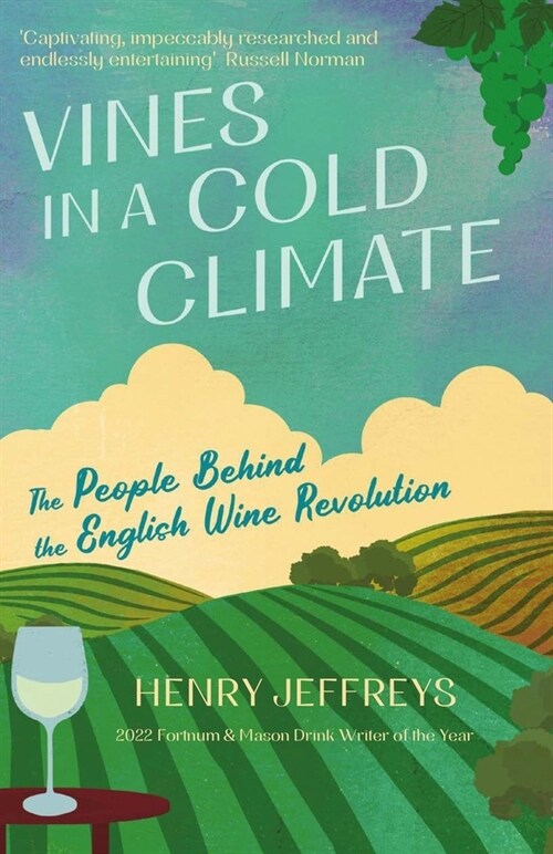 Vines in a Cold Climate : The People Behind the English Wine Revolution (Paperback, Main)