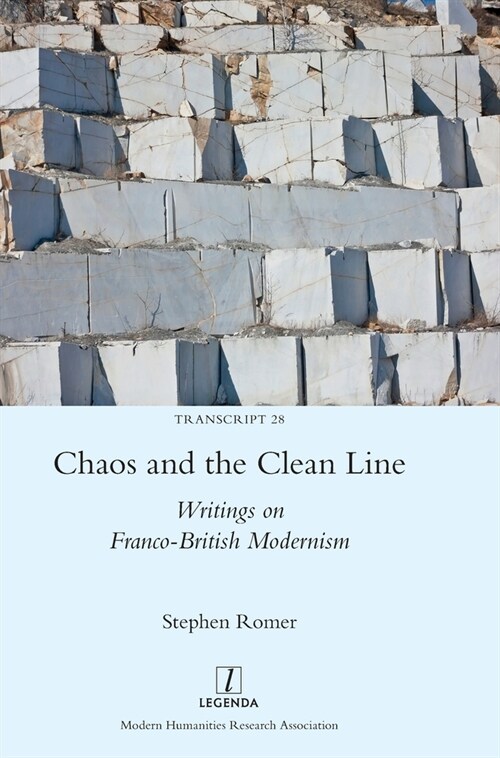 Chaos and the Clean Line: Writings on Franco-British Modernism (Hardcover)