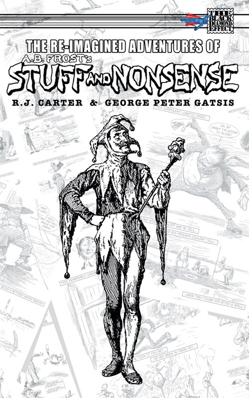 The Re-Imagined Adventures of A.B. Frosts Stuff and Nonsense (Paperback)