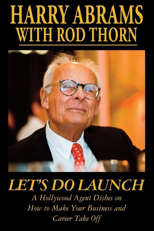 Lets Do Launch - A Hollywood Agent Dishes on How to Make Your Business and Career Take Off (Paperback)