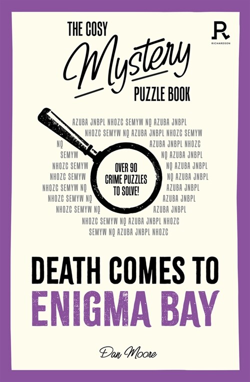 The Cosy Mystery Puzzle Book - Death Comes To Enigma Bay : Over 90 crime puzzles to solve! (Paperback)