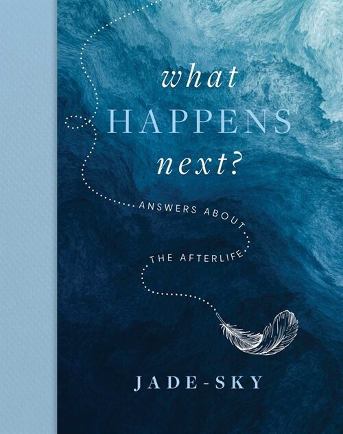 What Happens Next?: Answers about the Afterlife (Hardcover)