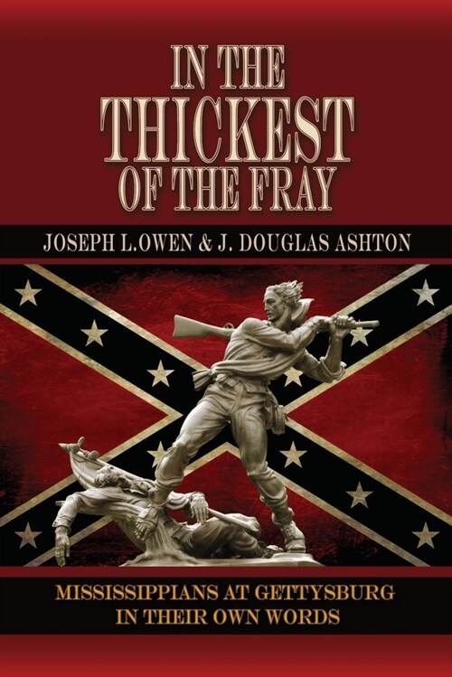 In the Thickest of the Fray: Mississippians at Gettysburg in Their Own Words (Paperback)