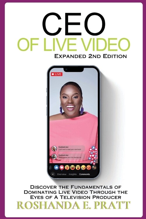 CEO of Live Video: Discover the Fundamentals of Dominating Live Video Through the Eyes of a Television Producer --Second Edition (Paperback, 2)