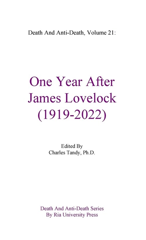 Death And Anti-Death, Volume 21: One Year After James Lovelock (1919-2022) (Hardcover)