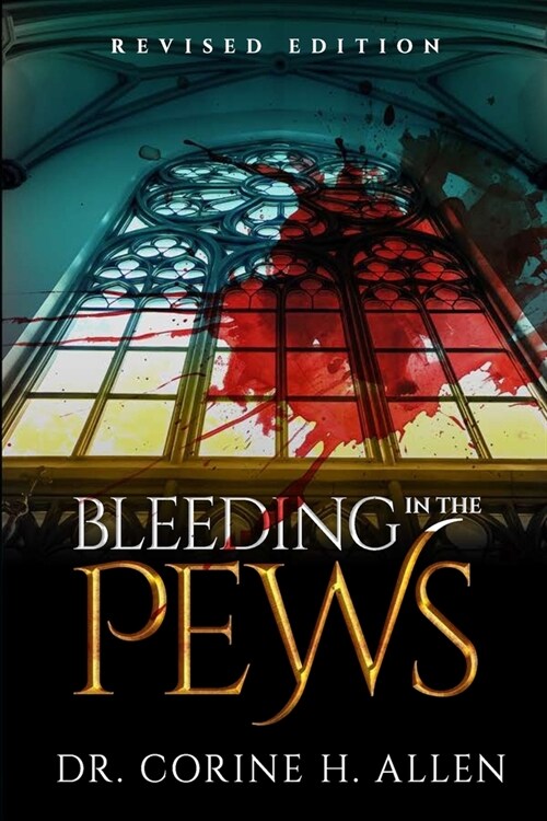 Bleeding in the Pews: My journey to Healing from Abuse (Paperback)