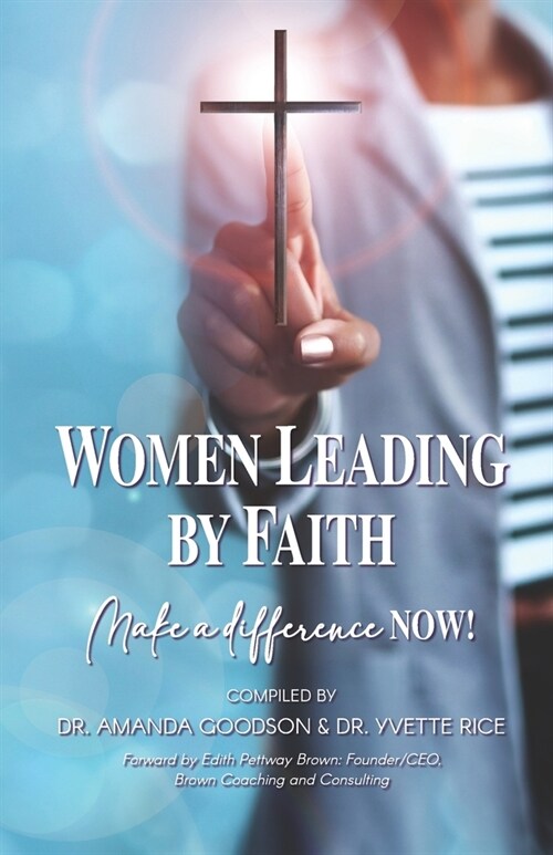 Women Leading by Faith: Make a Difference Now (Paperback)