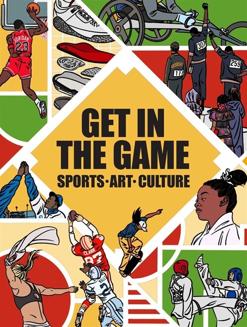 Get in the Game: Sports, Art, Culture (Hardcover)