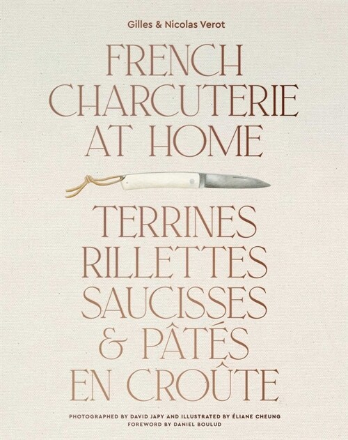 French Charcuterie at Home: Terrines, Rillettes, Saucisses, & Pat? En Cro?e (Hardcover)