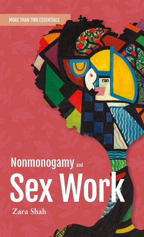 Nonmonogamy and Sex Work: A More Than Two Essentials Guide Volume 10 (Paperback)