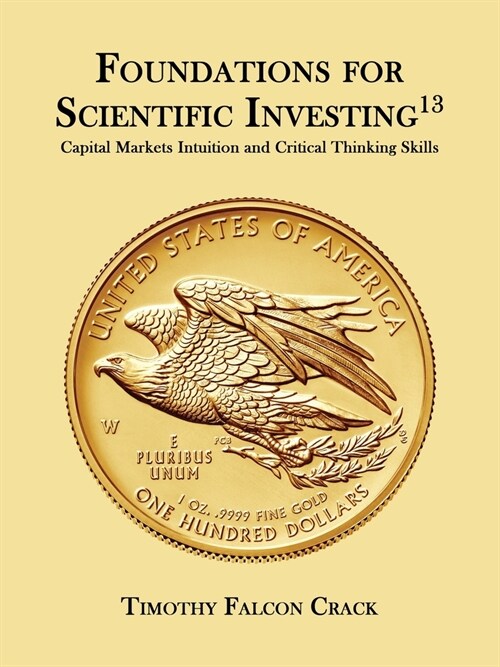 Foundations for Scientific Investing: Capital Markets Intuition and Critical Thinking Skills (Paperback, 13)