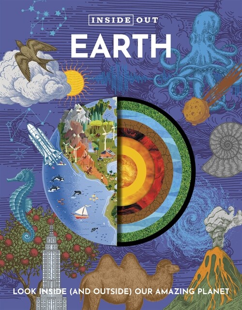 Inside Out Earth: Look Inside Our Amazing Planet (Hardcover)