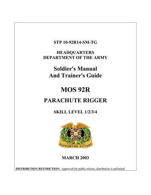 Soldiers Manual And Trainers Guide MOS 92R PARACHUTE RIGGER SKILL LEVEL 1/2/3/4 (STP 10-92R14-SM-TG ) (Paperback)