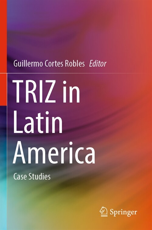 Triz in Latin America: Case Studies (Paperback, 2023)