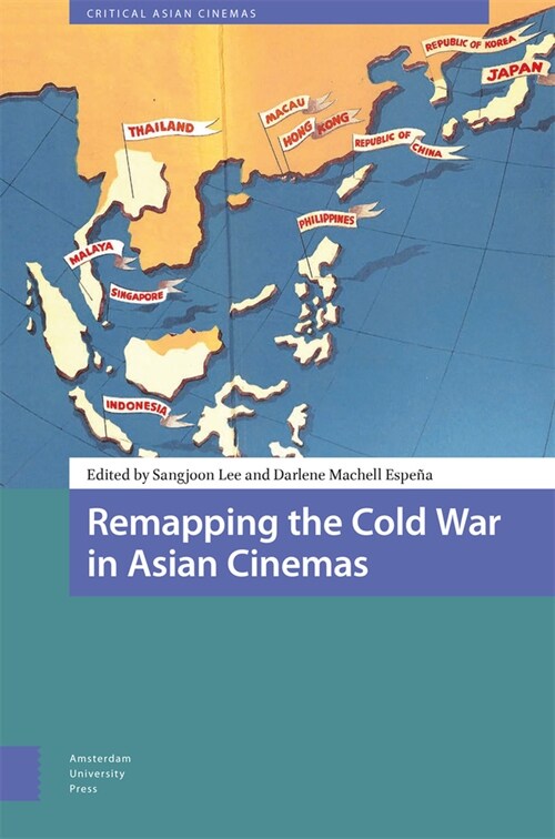 Remapping the Cold War in Asian Cinemas (Hardcover)