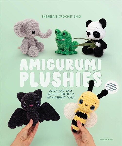 Amigurumi Plushies: Quick and Easy Crochet Projects with Chunky Yarn (Paperback)