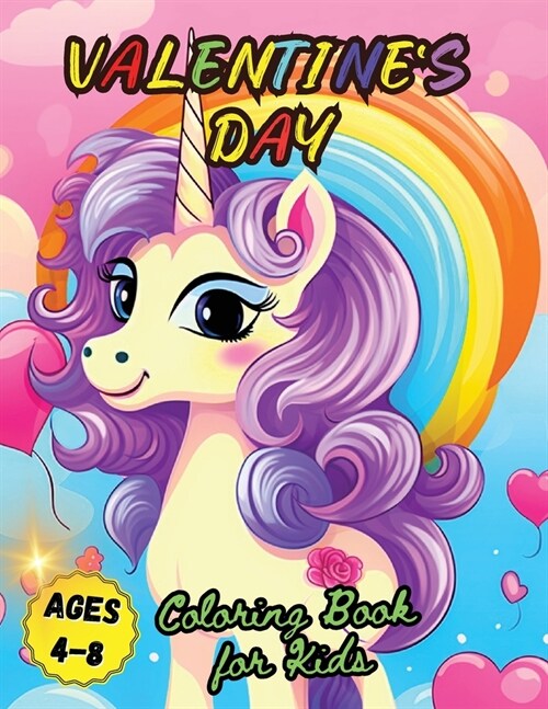 Valentines Day Coloring Book for Kids Ages 4-8: Cute Magical and Beautiful Unicorn Illustrations for kids (Paperback)