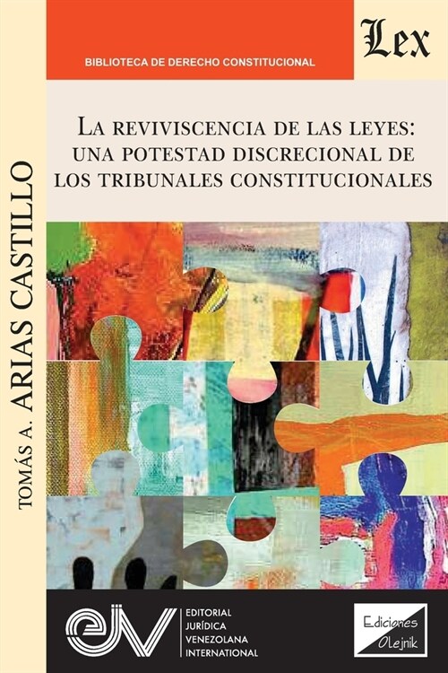 La Revivencia de Las Leyes: UNA POTESTAD DISCRECIONAL DE LOS TRIBUNALES CONSTITUCIONALES. Especial referencia al caso venezolano (Paperback)