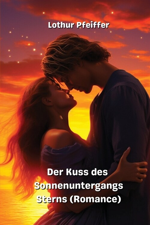 Der Kuss des Sonnenuntergangs Sterns (Romance) (Paperback)