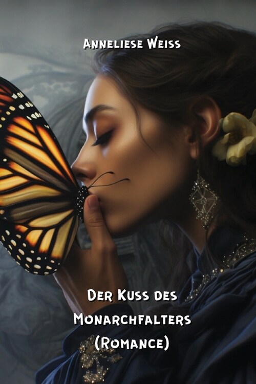 Der Kuss des Monarchfalters (Romance) (Paperback)