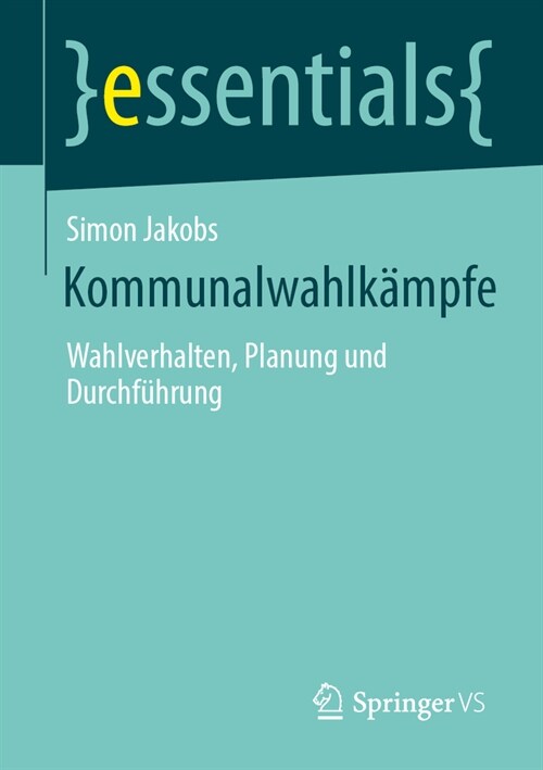 Kommunalwahlk?pfe: Wahlverhalten, Planung Und Durchf?rung (Paperback, 2024)