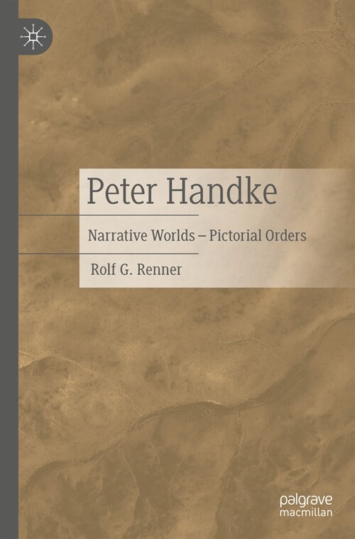 Peter Handke: Narrative Worlds - Pictorial Orders (Paperback, 2023)