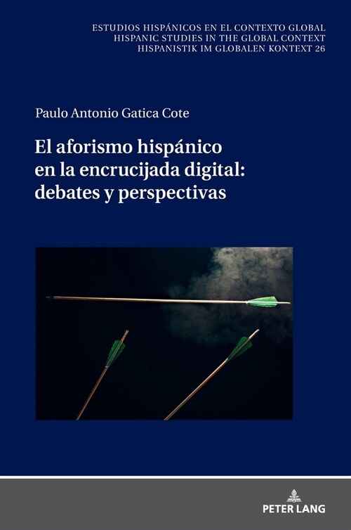 El aforismo hisp?ico en la encrucijada digital: debates y perspectivas (Hardcover)