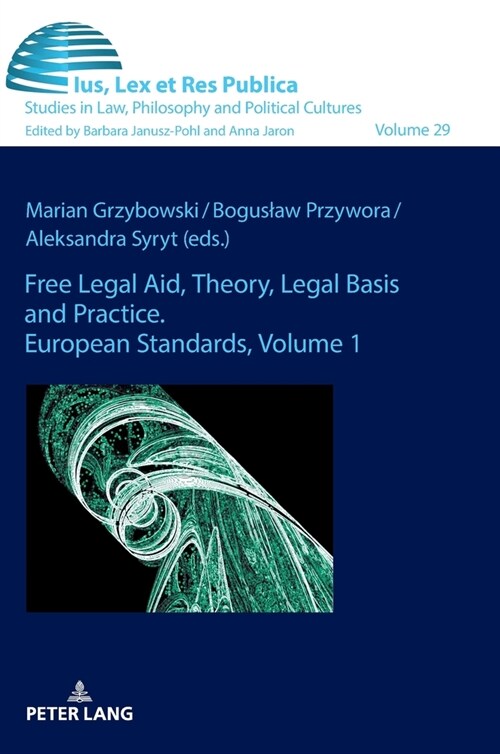 Free Legal Aid, Theory, Legal Basis and Practice. European Standards: Volume 1 (Hardcover)