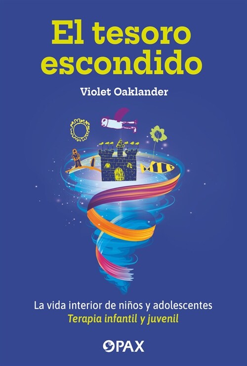 El Tesoro Escondido: La Vida Interior de Ni?s Y Adolescentes. Terapia Infantil Y Juvenil (Paperback)