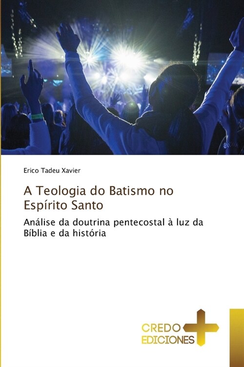 A Teologia do Batismo no Esp?ito Santo (Paperback)