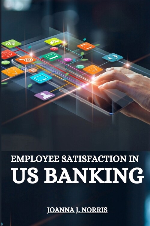 Employee satisfaction in US banking (Paperback)