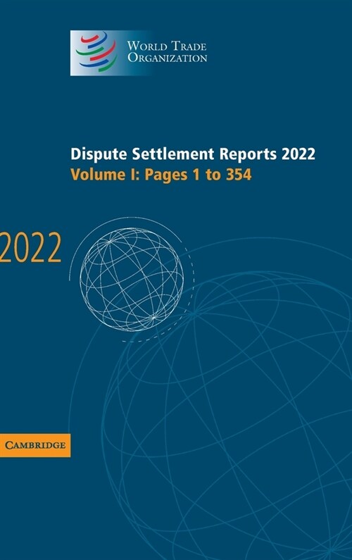 Dispute Settlement Reports 2022: Volume 1, Pages 1 to 354 (Hardcover)